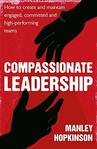 Compassionate leadership how - leadership:,