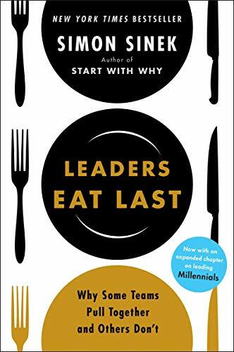 Leaders eat last why some - last:,