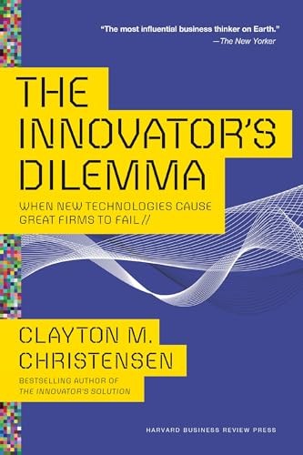 The innovator dilemma when - innovator's, dilemma: