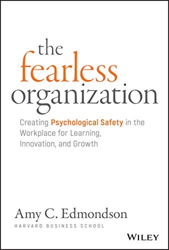 The fearless organization - the,