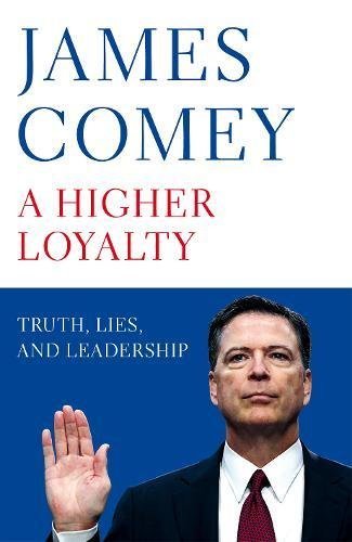 Higher loyalty truth - a, loyalty: